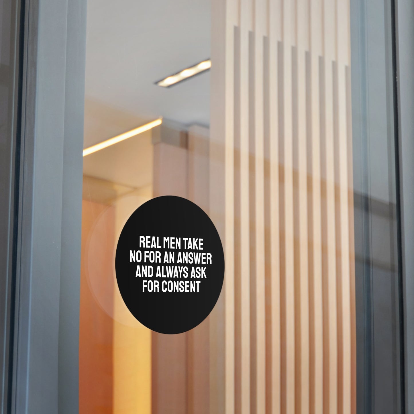 Real Men Take No For An Answer And Always Ask For Consent - Round Vinyl Stickers