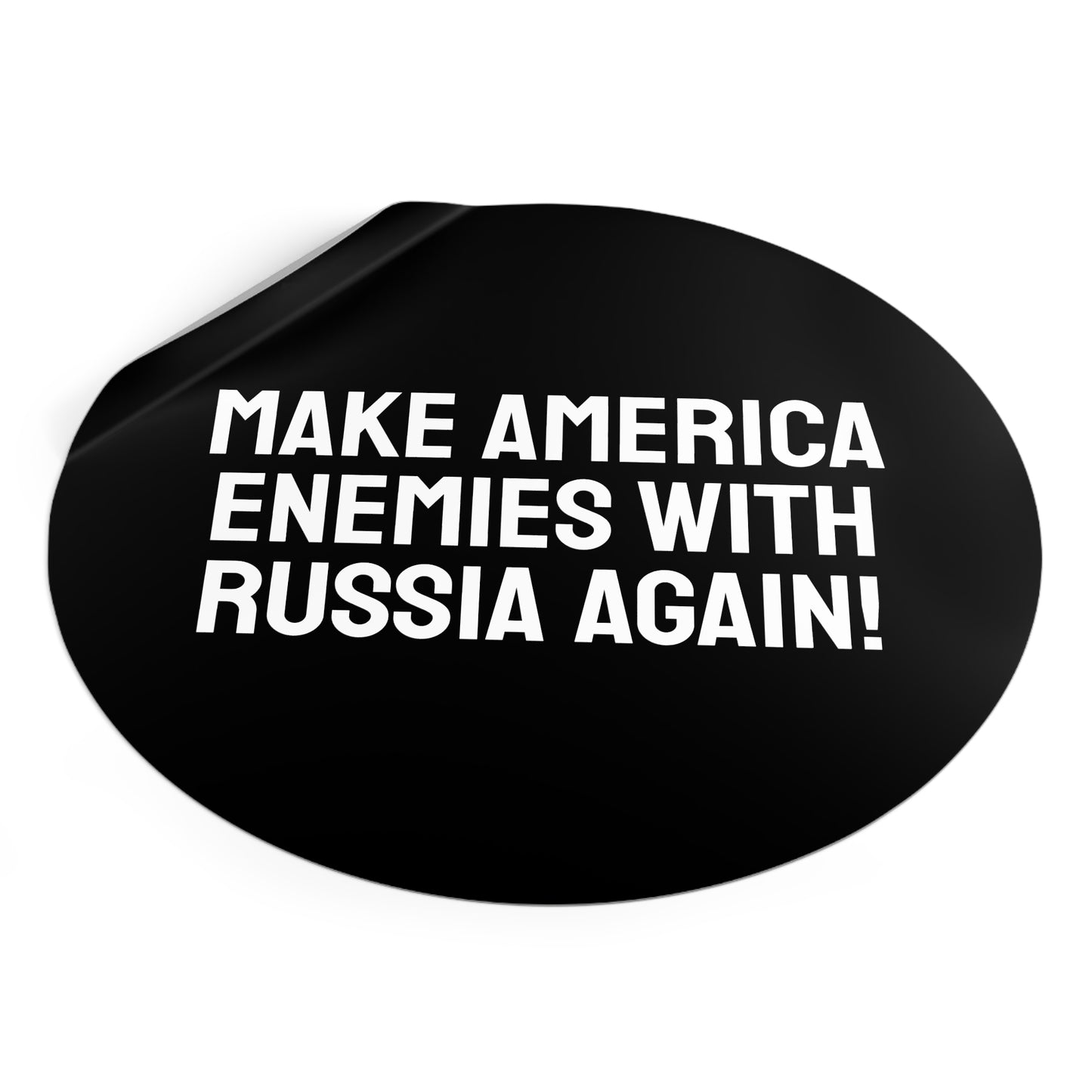 Make America Enemies With Russia Again - Round Vinyl Stickers