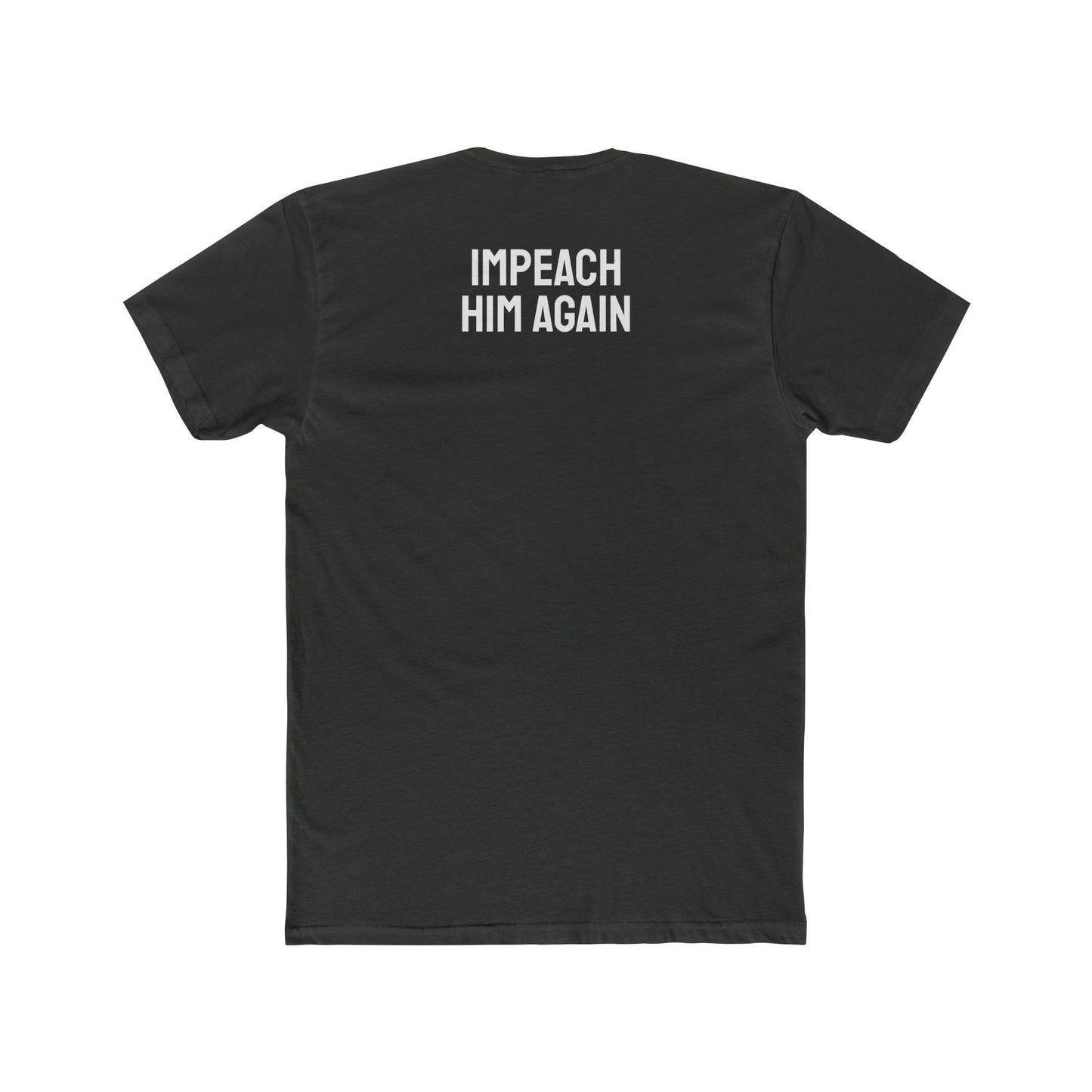 Impeach Him Again - Unisex Cotton Crew Tee