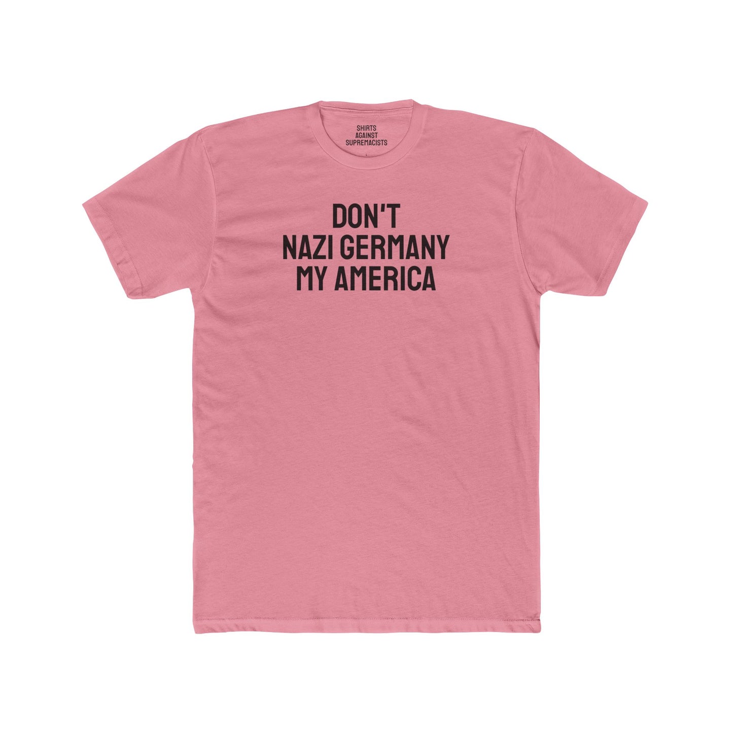 Don't Nazi Germany My America - Unisex Cotton Crew Tee