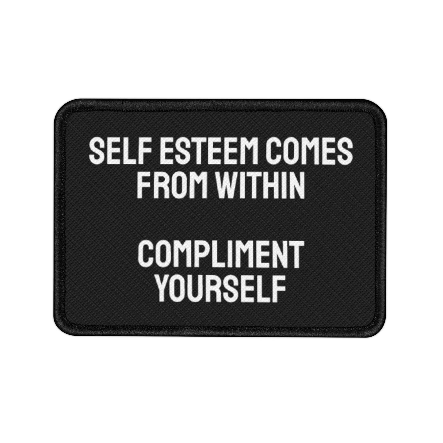 Self Esteem Comes From Within Compliment Yourself - Iron-On Patch