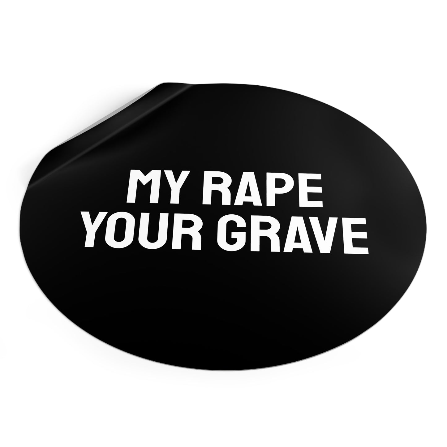My Rape Your Grave - Round Vinyl Stickers