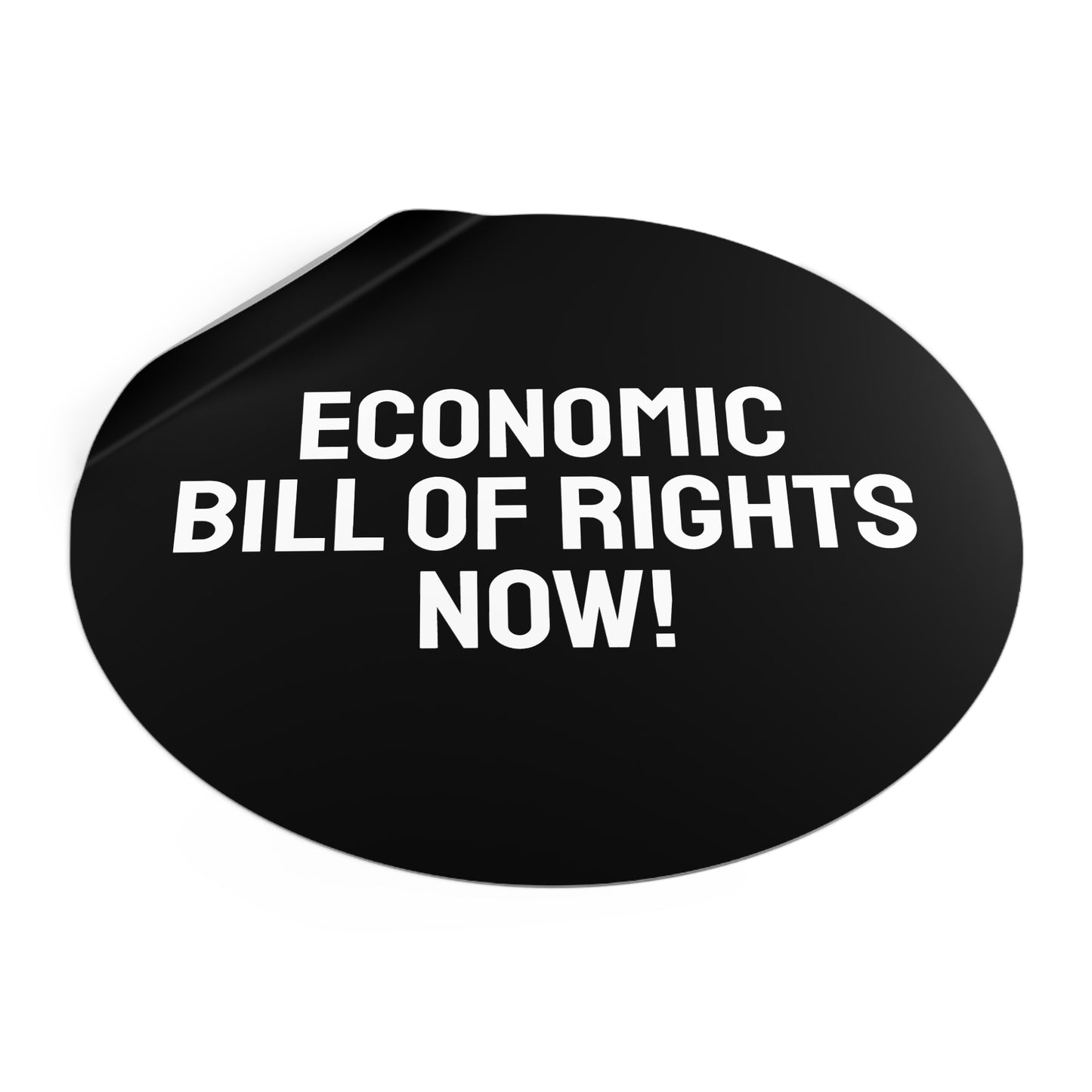 Economic Bill Of Rights Now! - Round Vinyl Stickers
