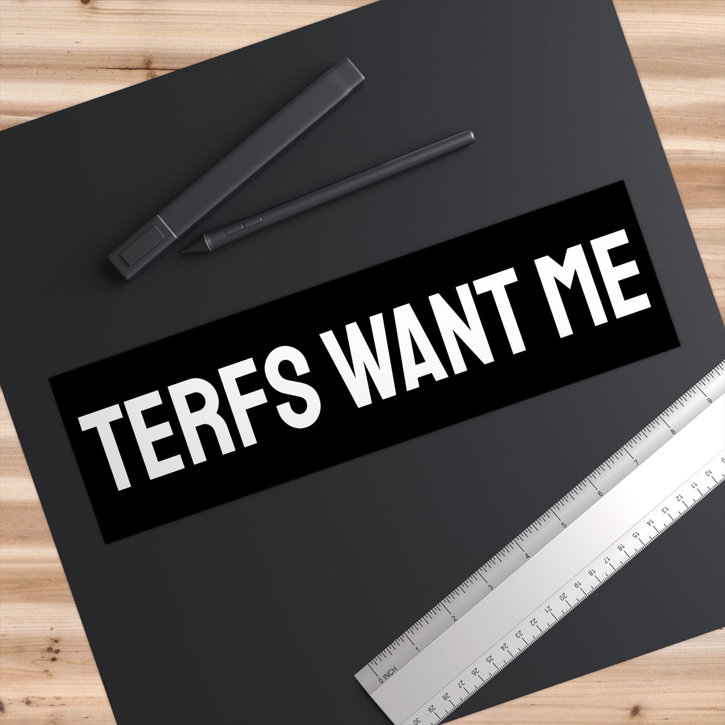 TERFS Want Me - Bumper Sticker