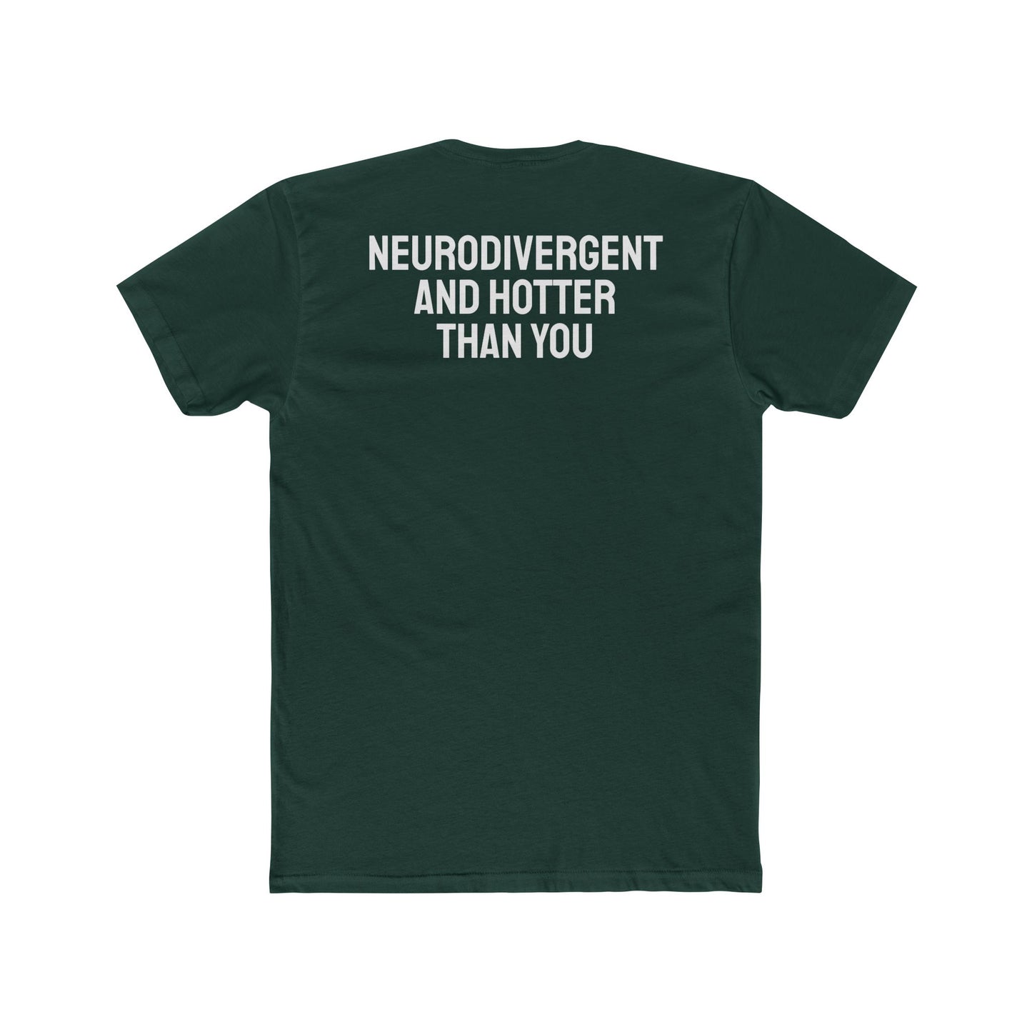 Neurodivergent And Hotter Than You - Unisex Cotton Crew Tee