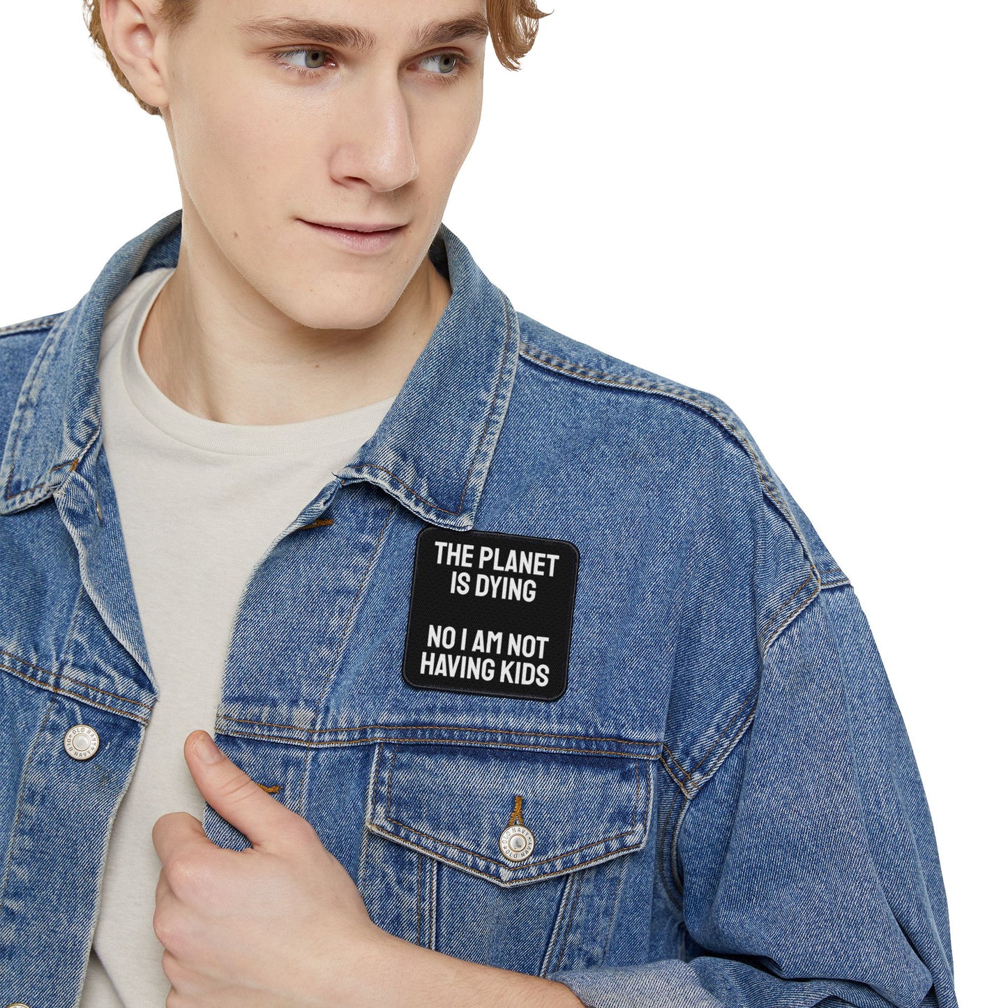 The Planet Is Dying No I Am Not Having Kids - Iron-On Patch