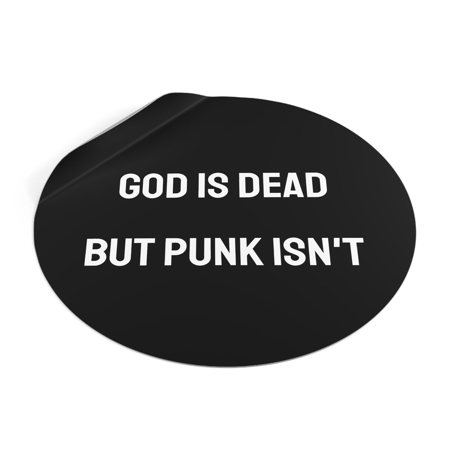 God Is Dead But Punk Isn't - Round Vinyl Stickers
