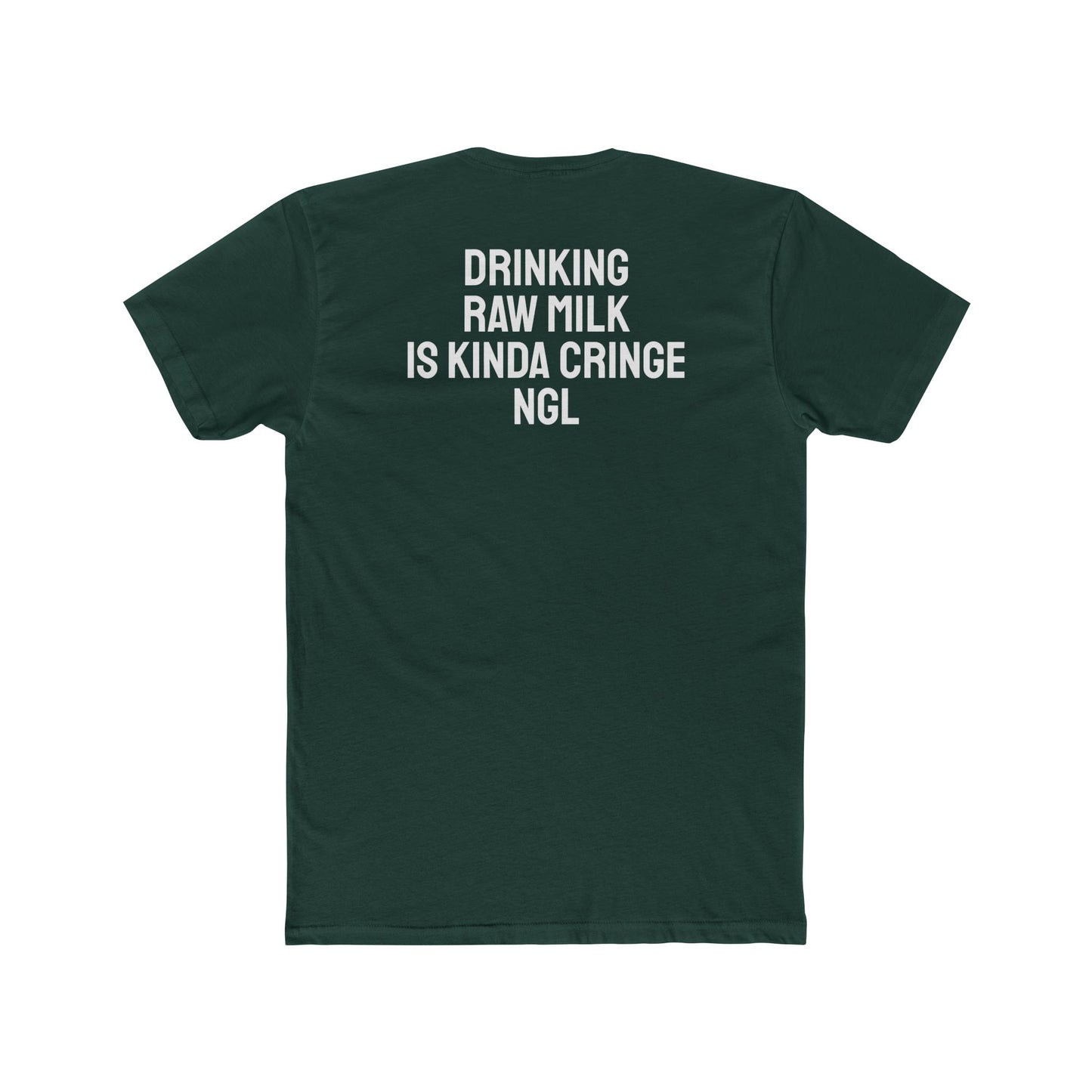Drinking Raw Milk Is Kinda Cringe NGL - Unisex Cotton Crew Tee