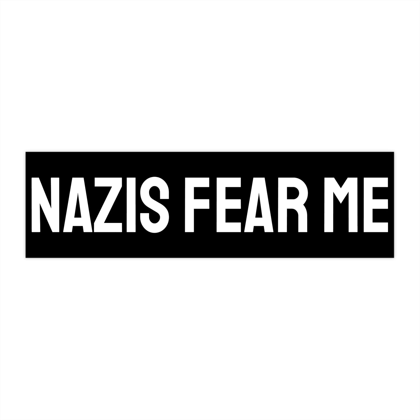 Nazis Fear Me - Bumper Sticker