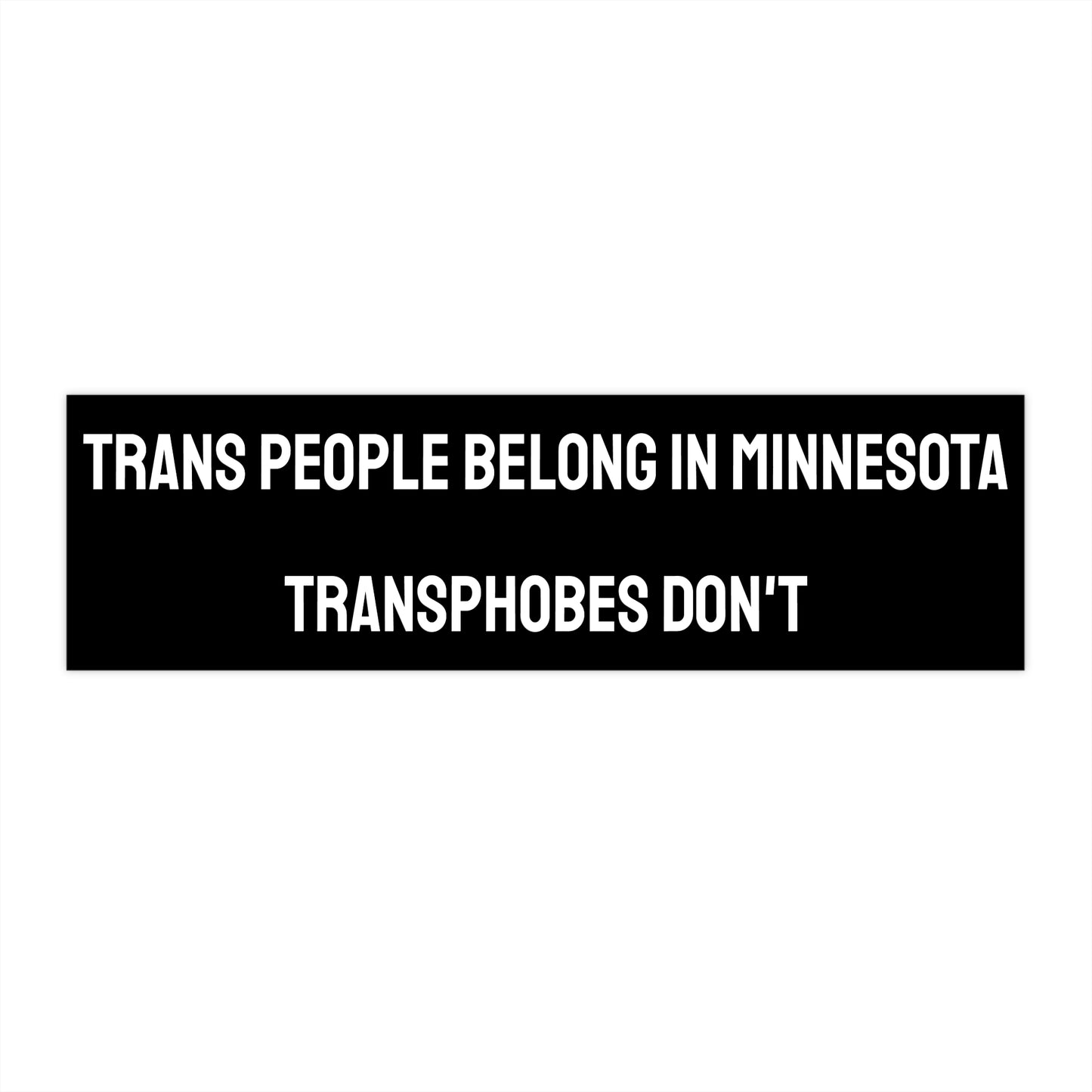 Trans People Belong In Minnesota - Bumper Sticker