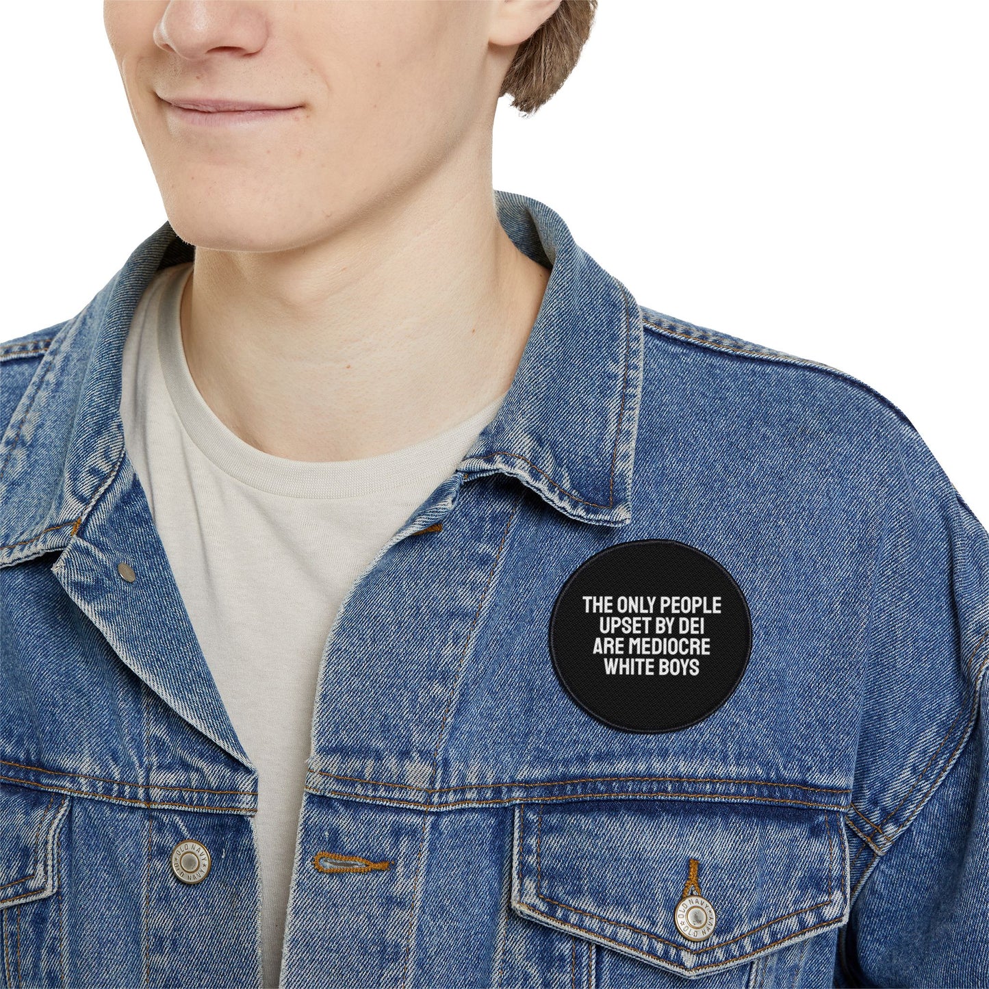 The Only People Upset By DEI Are Mediocre White Boys - Iron-On Patch