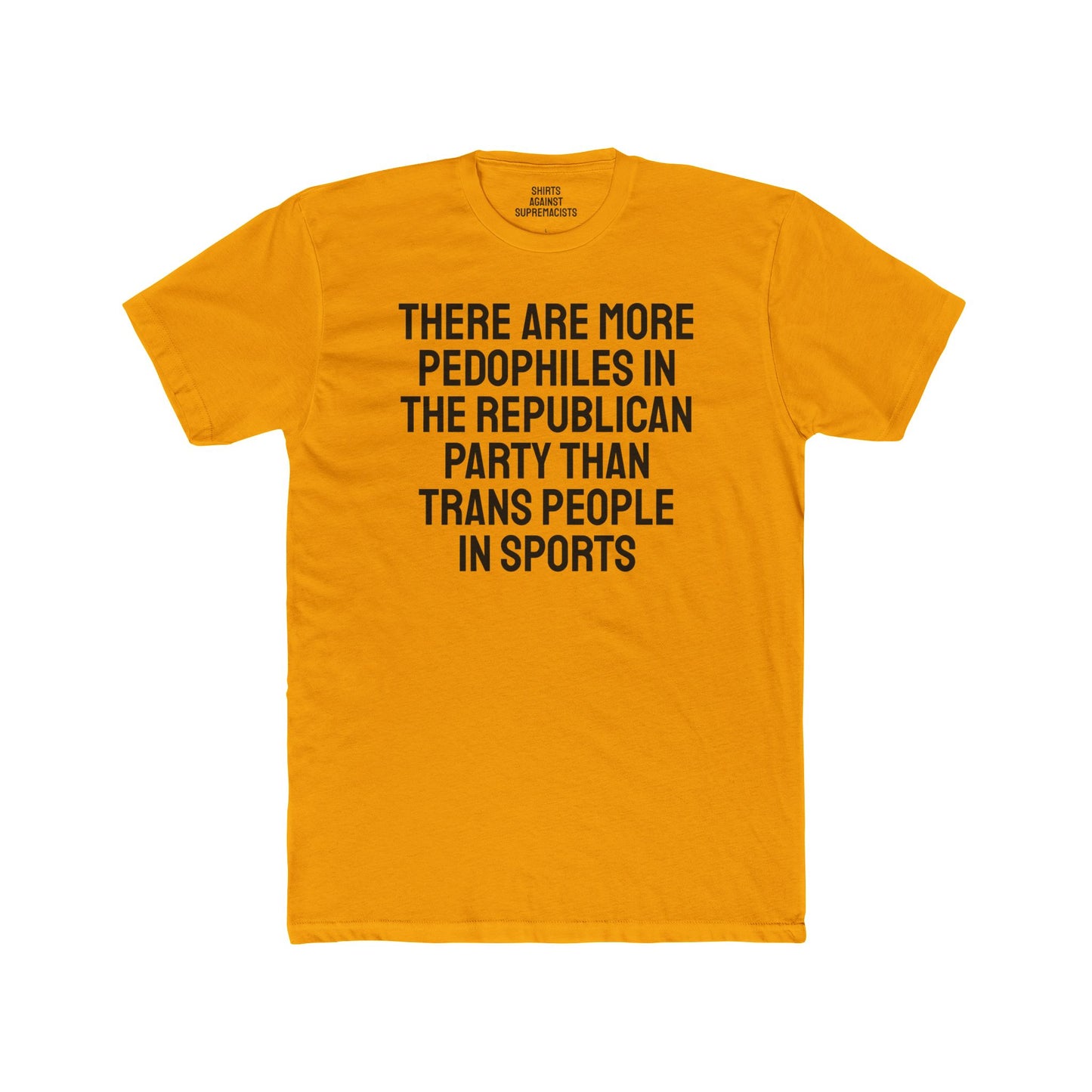 There Are More Pedophiles In The Republican Party Than Trans People In Sports - Unisex Cotton Crew Tee