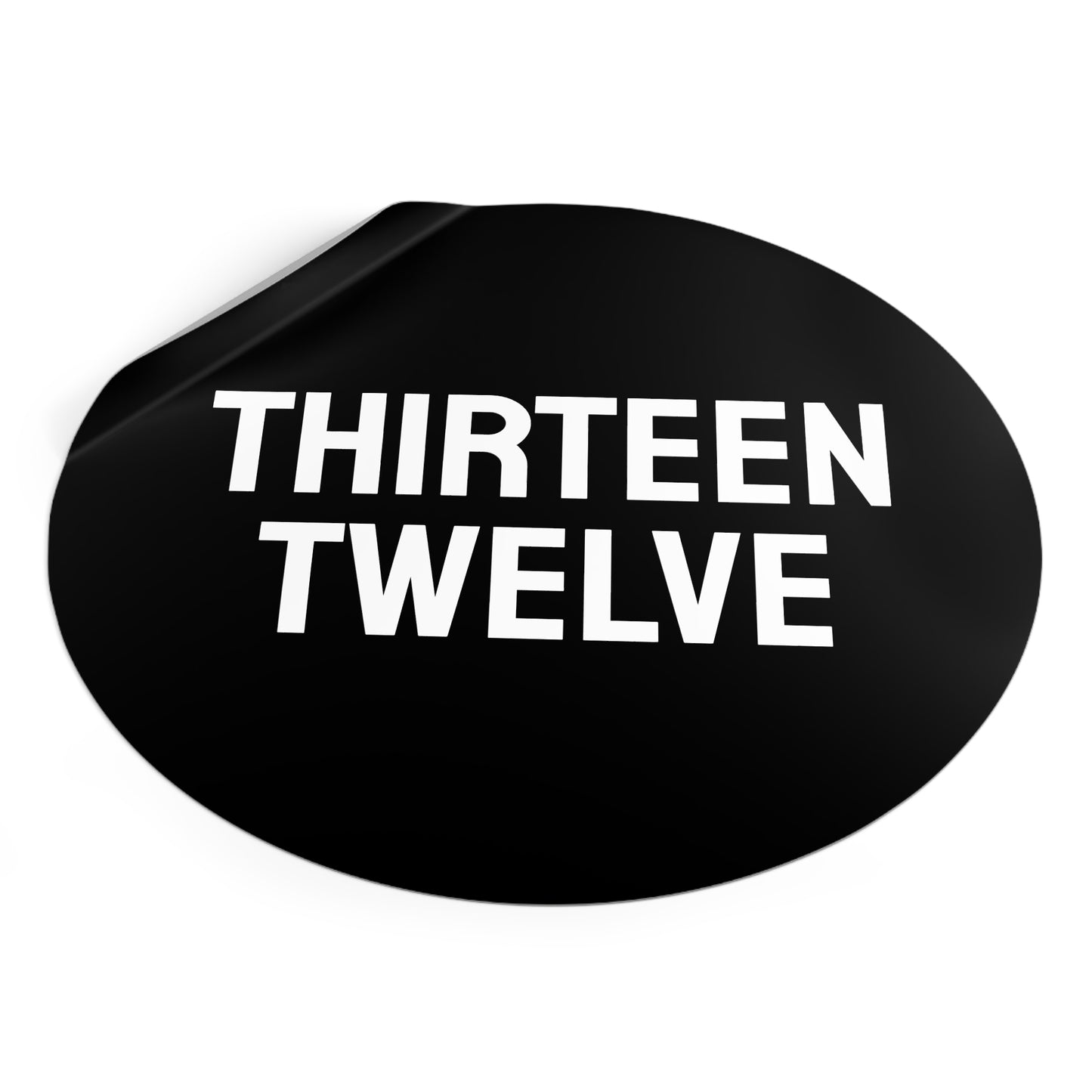 Thirteen Twelve - Round Vinyl Stickers
