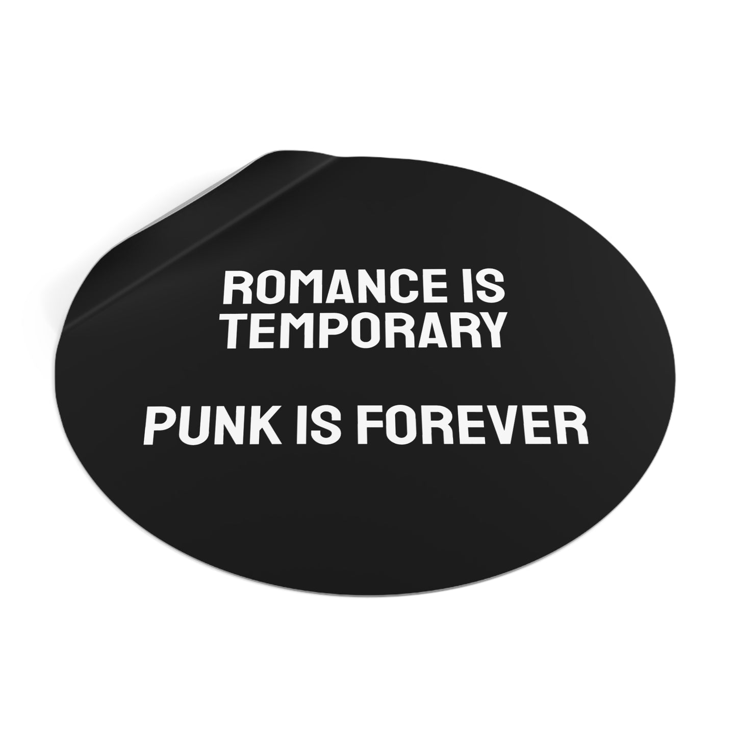 Romance Is Temporary Punk Is Forever - Round Vinyl Stickers