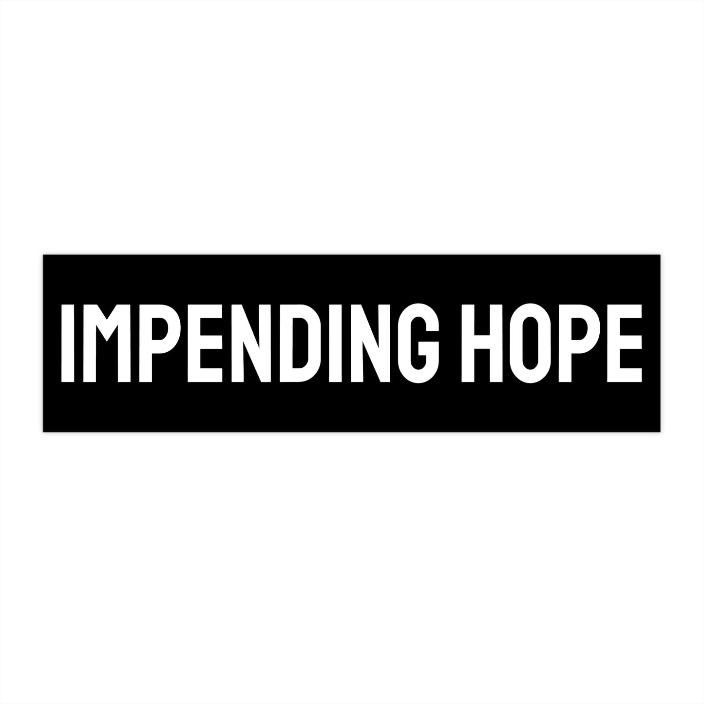 Impending Hope - Bumper Sticker