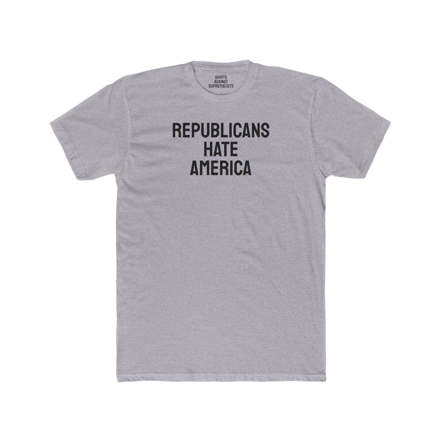 Republicans Hate America - Unisex Cotton Crew Tee