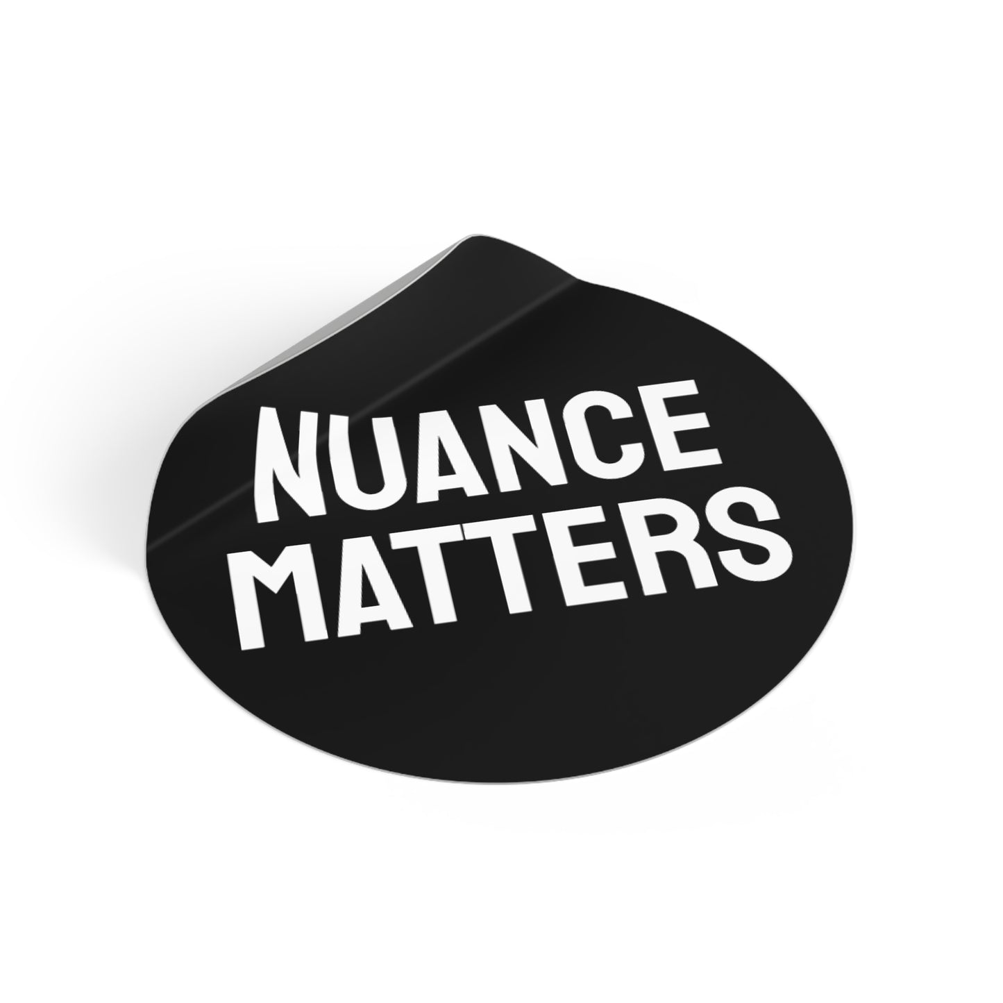 Nuance Matters - Round Vinyl Stickers