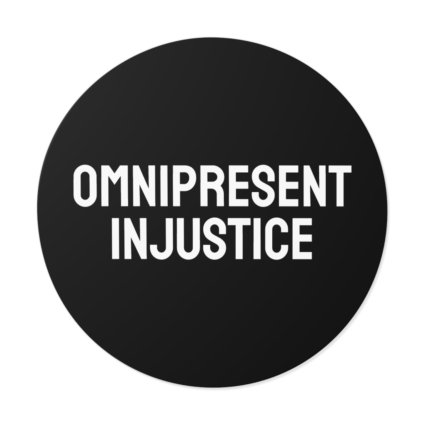 Omnipresent Injustice - Round Vinyl Stickers