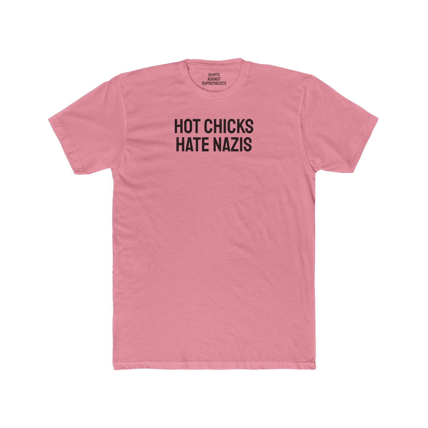 Hot Chicks Hate Nazis - Unisex Cotton Crew Tee