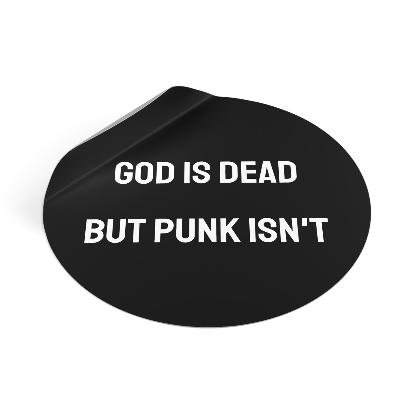 God Is Dead But Punk Isn't - Round Vinyl Stickers