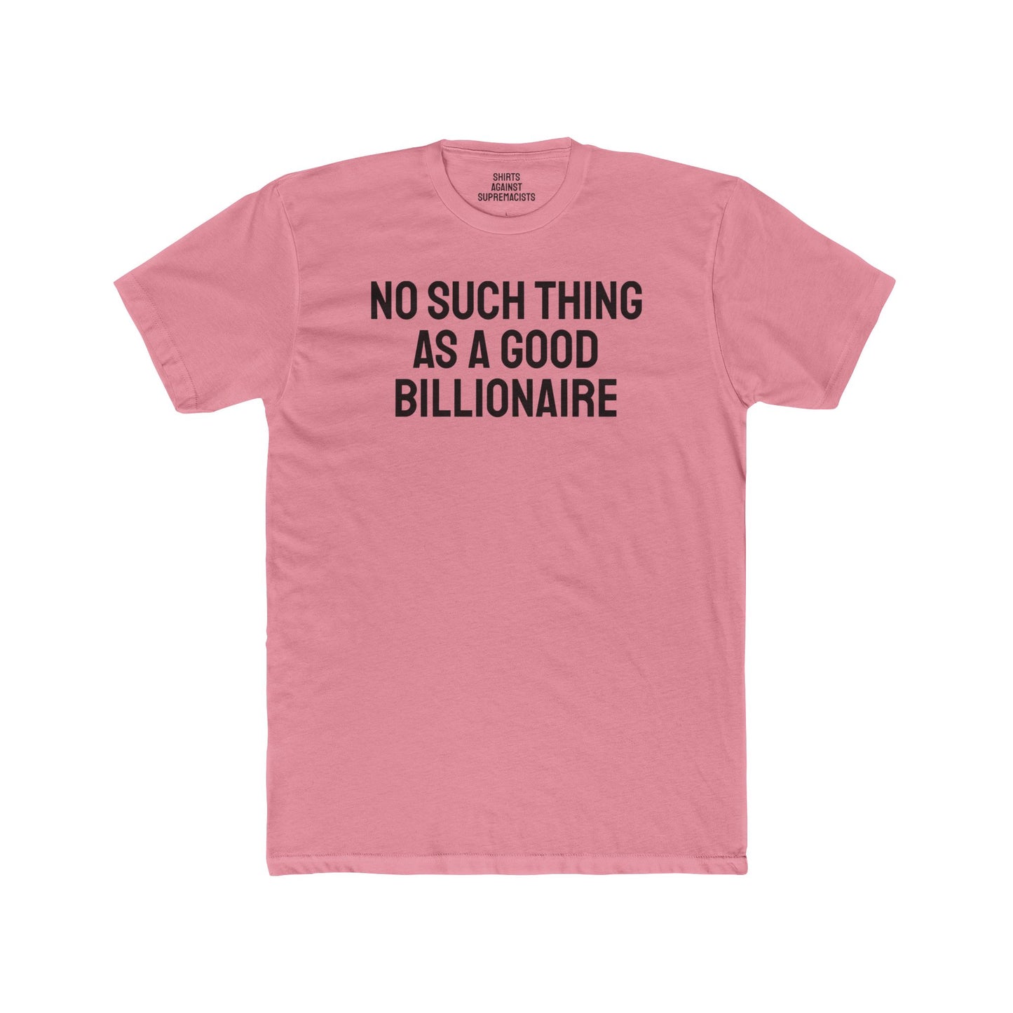 No Such Thing As A Good Billionaire - Unisex Cotton Crew Tee