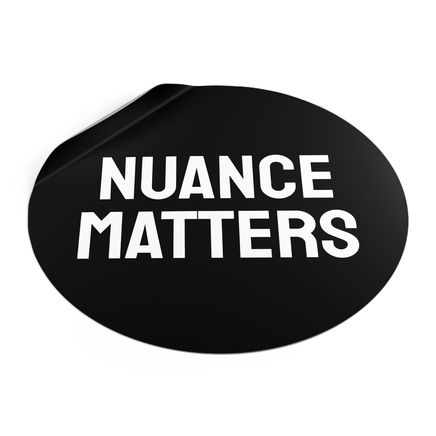 Nuance Matters - Round Vinyl Stickers