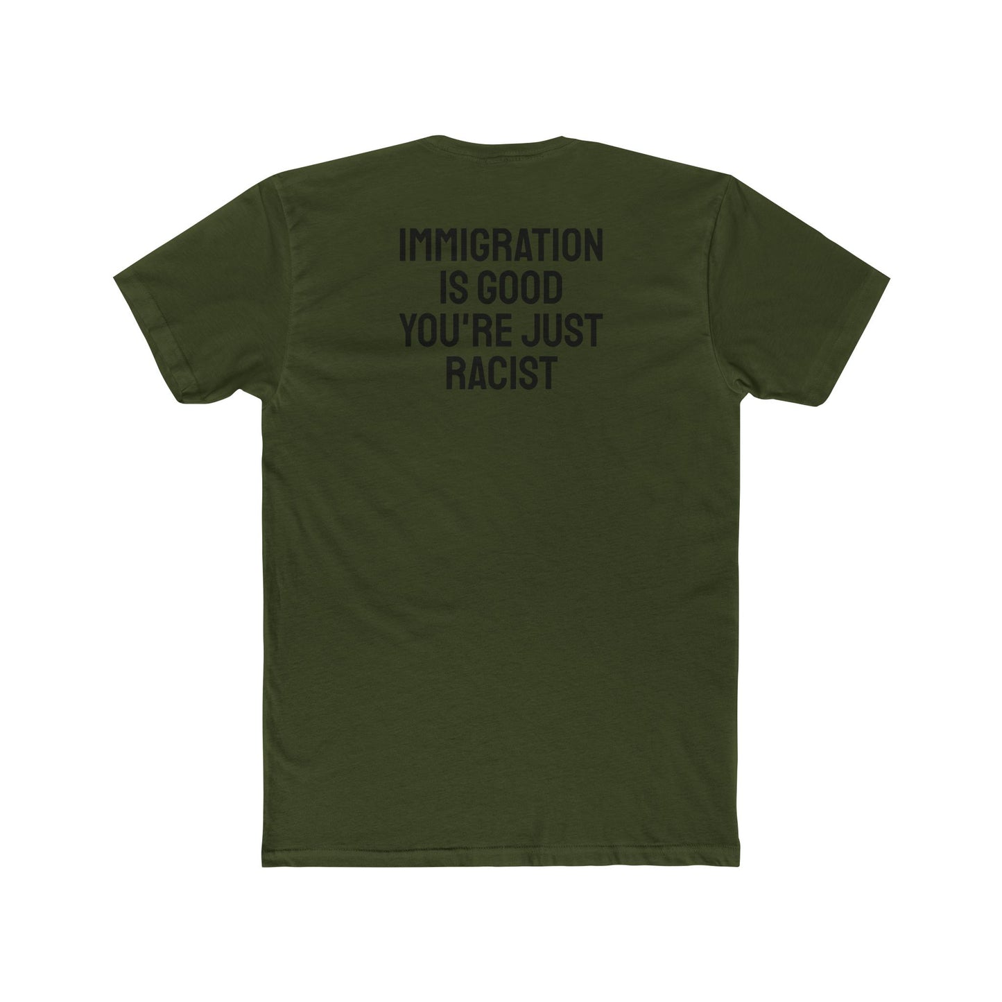 Immigration Is Good You're Just Racist - Unisex Cotton Crew Tee