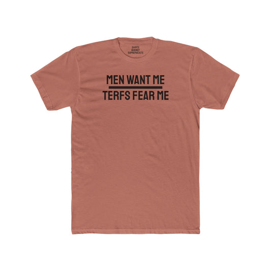Men Want Me TERFS Fear Me - Unisex Cotton Crew Tee