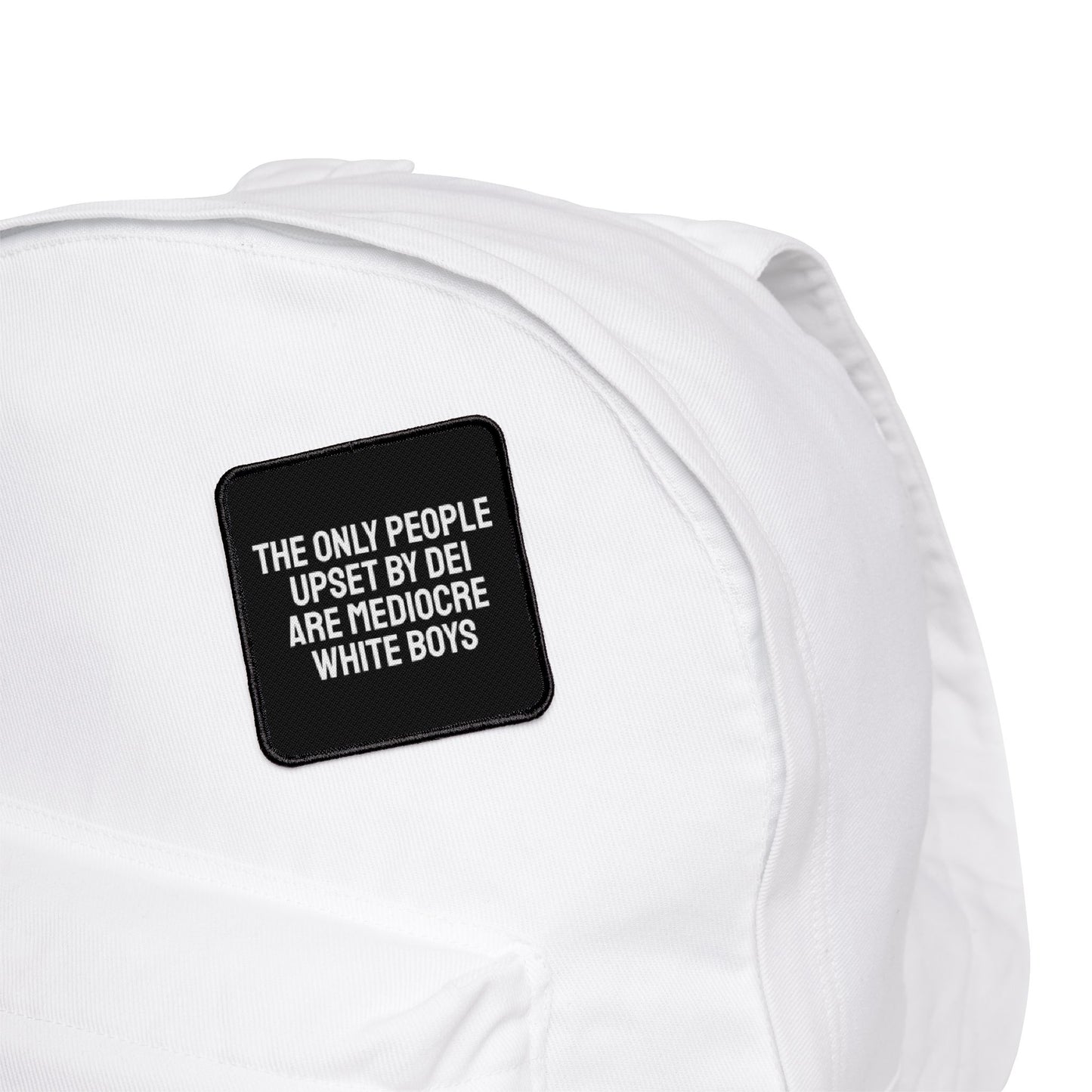 The Only People Upset By DEI Are Mediocre White Boys - Iron-On Patch
