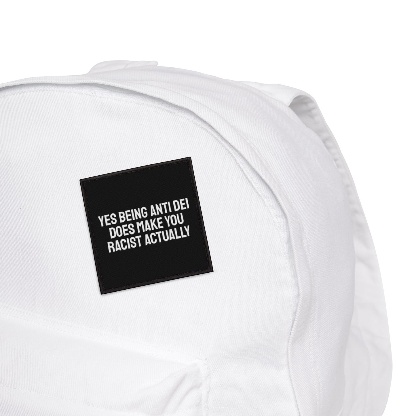 Yes Being Anti DEI Does Make You Racist Actually - Iron-On Patch