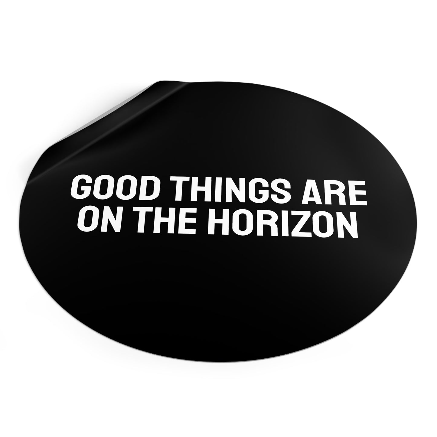Good Things Are On The Horizon - Round Vinyl Stickers