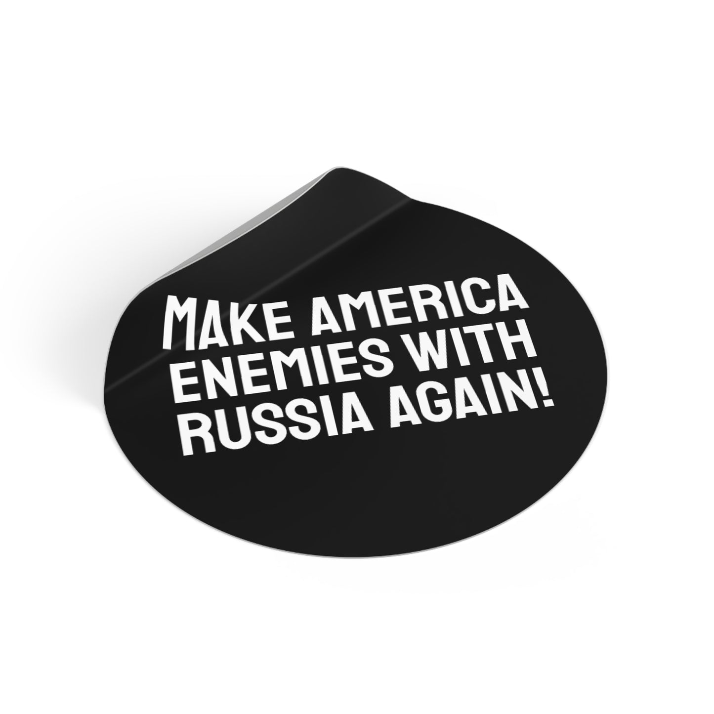 Make America Enemies With Russia Again - Round Vinyl Stickers