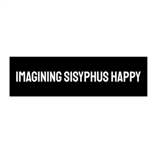 Imagining Sisyphus Happy - Bumper Sticker