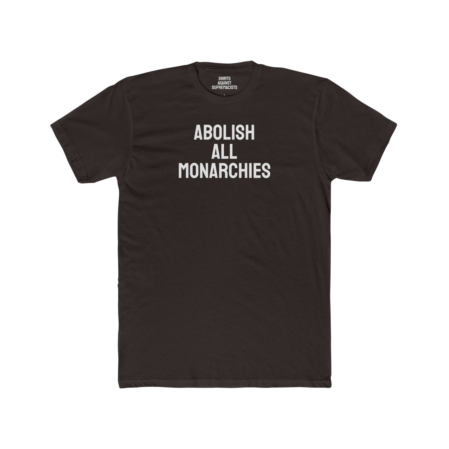 Abolish All Monarchies - Unisex Cotton Crew Tee