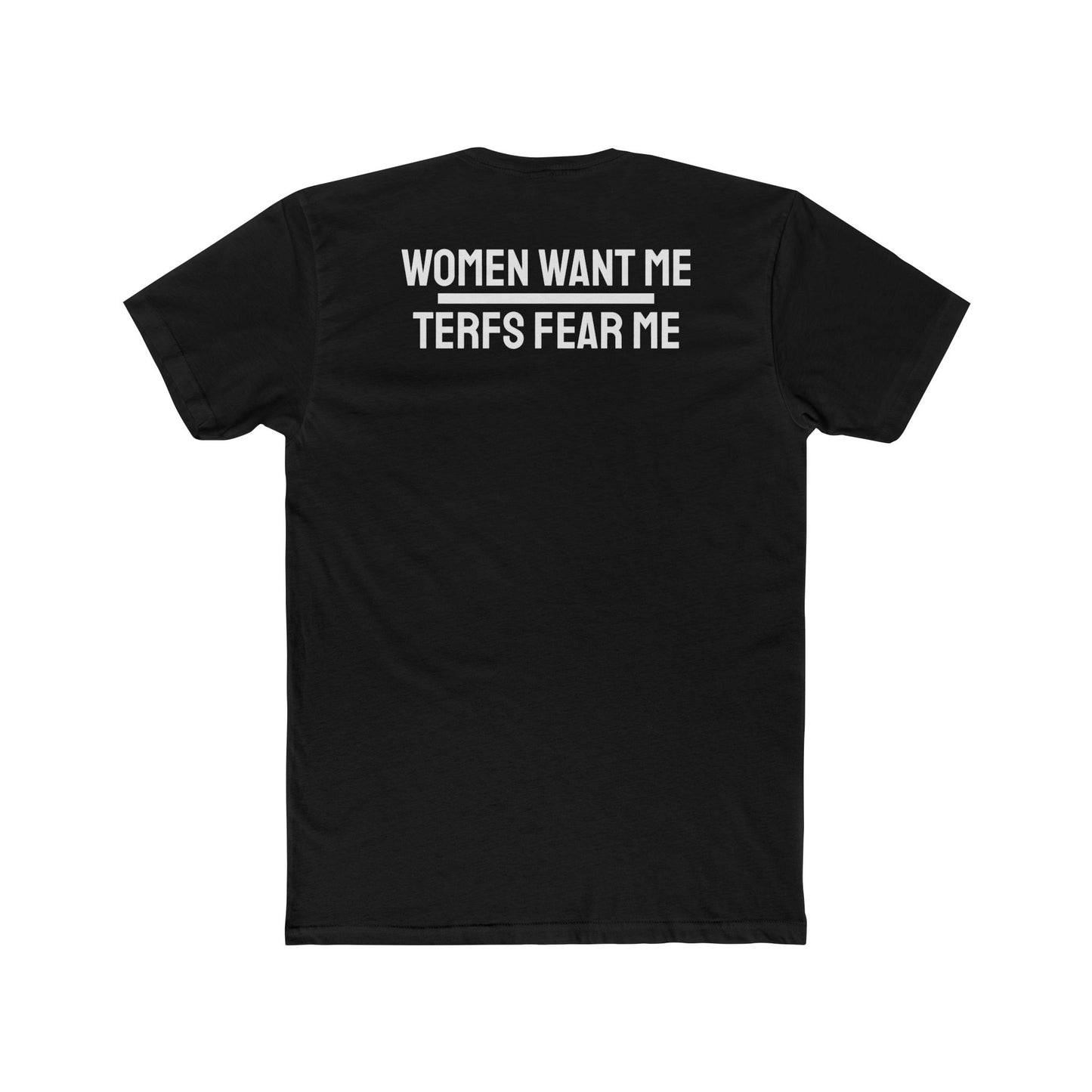 Women Want Me Terfs Fear Me - Unisex Cotton Crew Tee