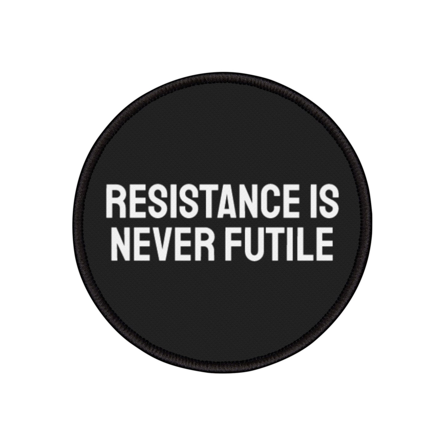 Resistance Is Never Futile - Iron-On Patch