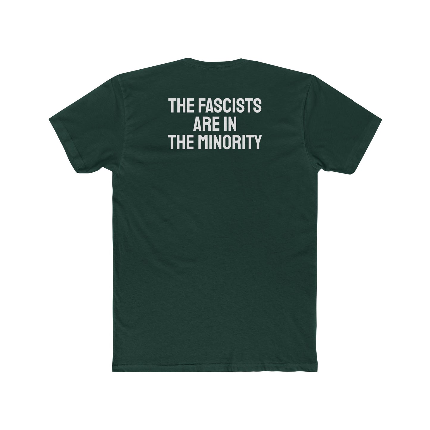 The Fascists Are In The Minority - Unisex Cotton Crew Tee