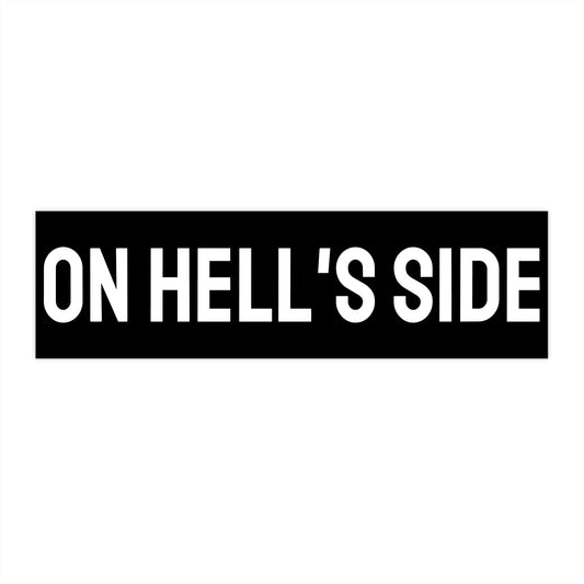 On Hell's Side - Bumper Sticker