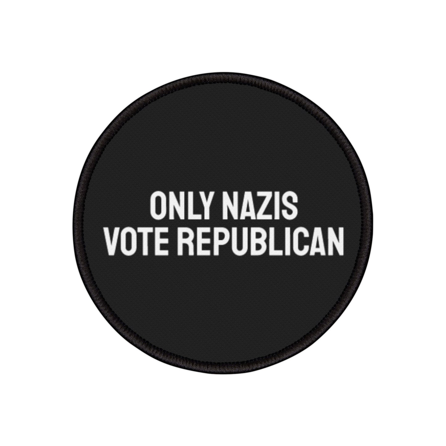 Only Nazis Vote Republican - Iron-On Patch