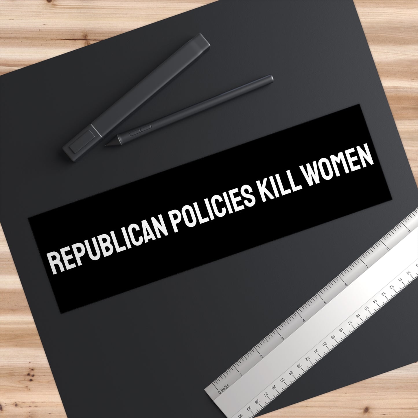 Republican Policies Kill Women - Bumper Sticker