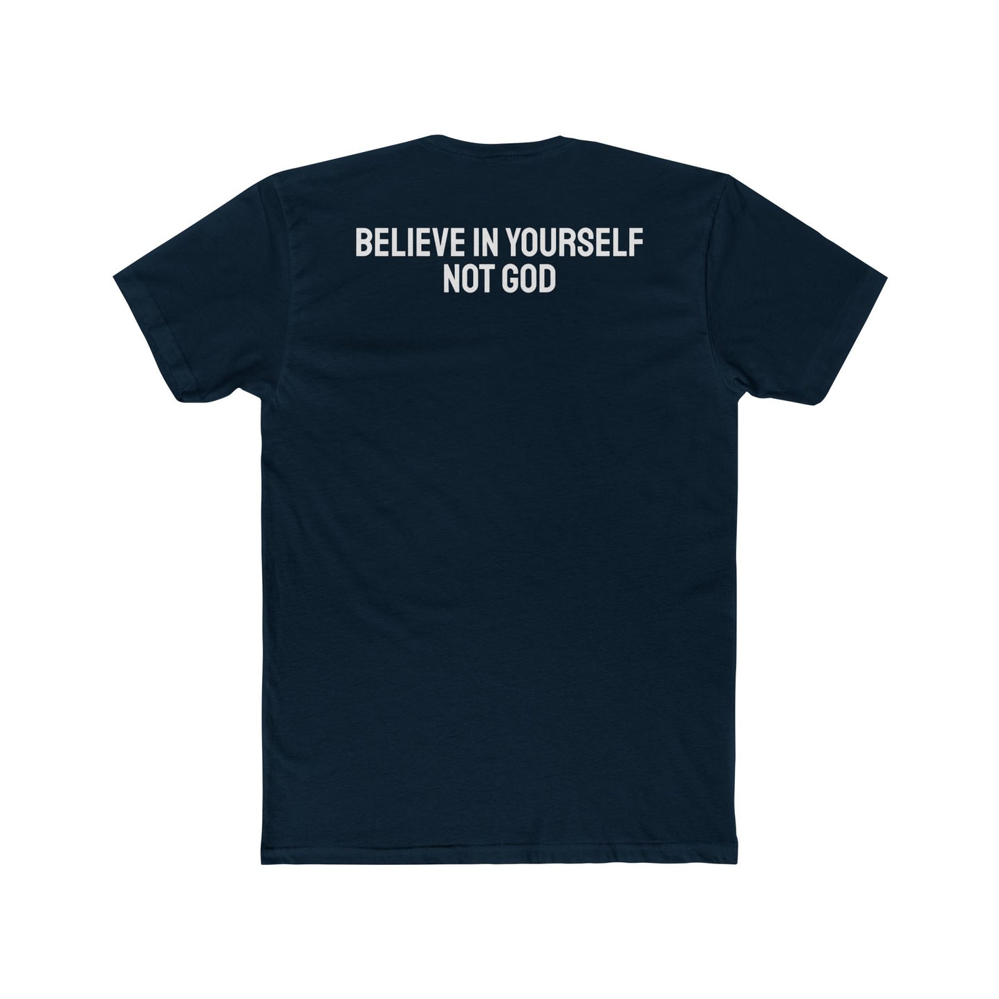 Believe In Yourself Not God - Unisex Cotton Crew Tee