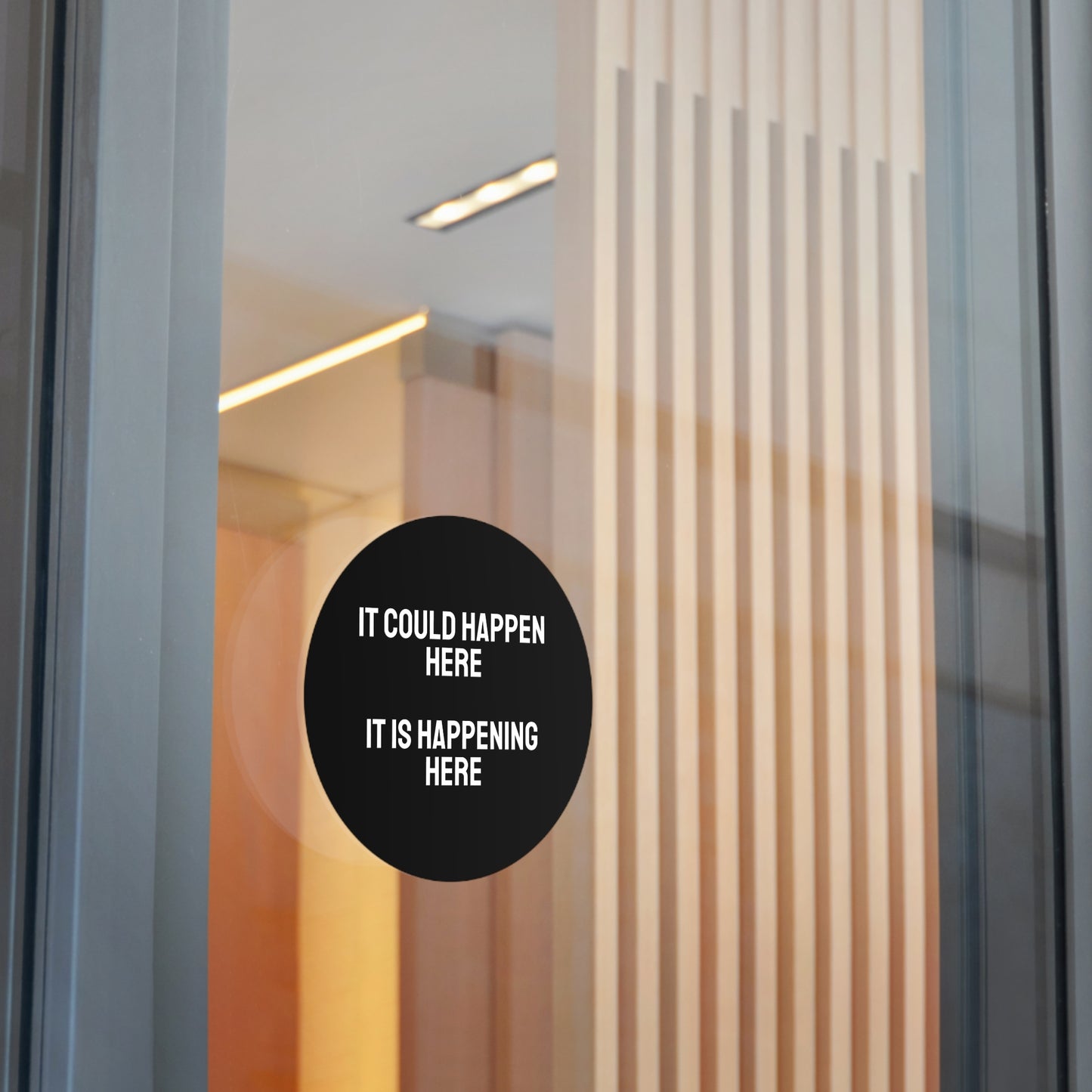 It Could Happen Here It Is Happening Here - Round Vinyl Stickers