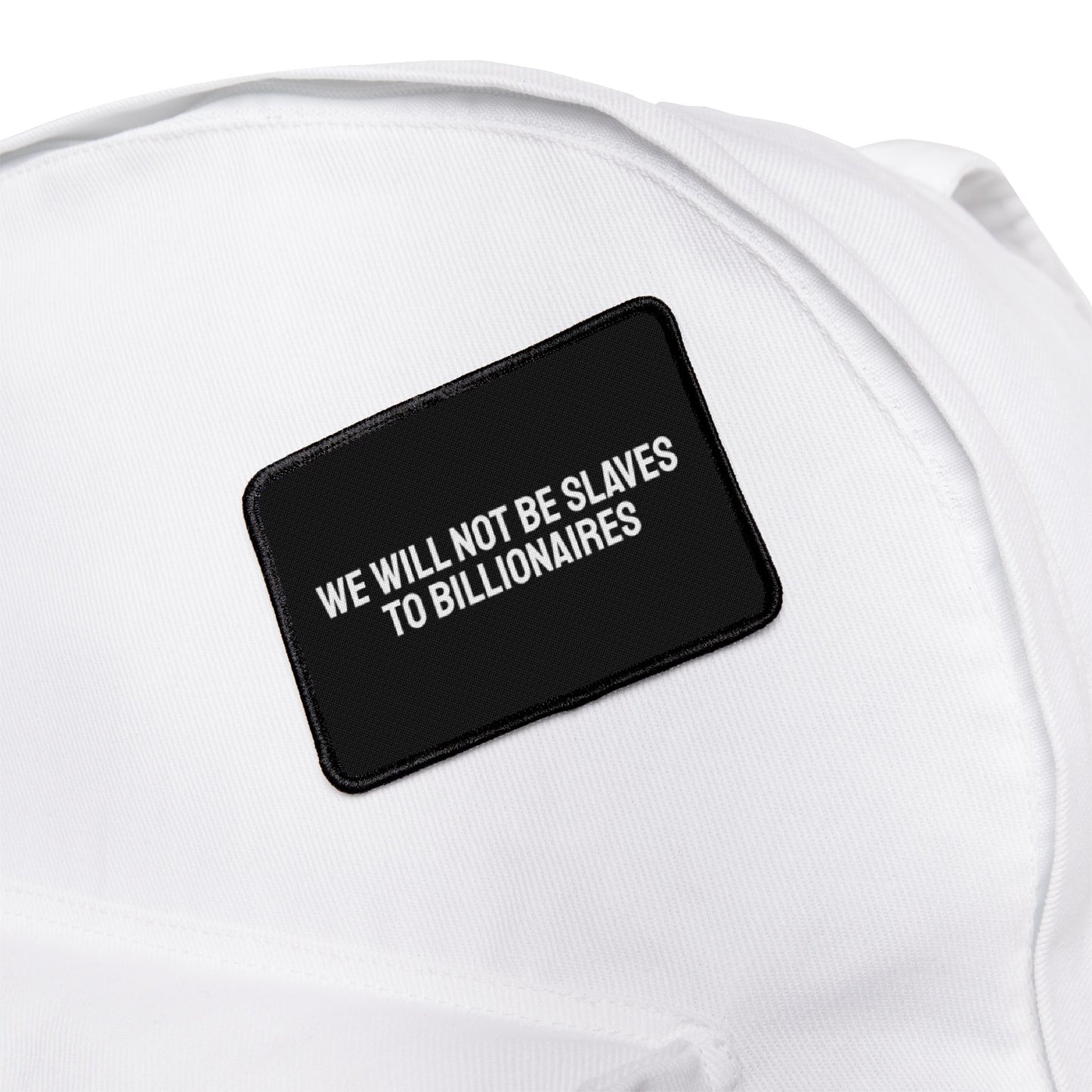 We Will Not Be Slaves To Billionaires - Iron-On Patch