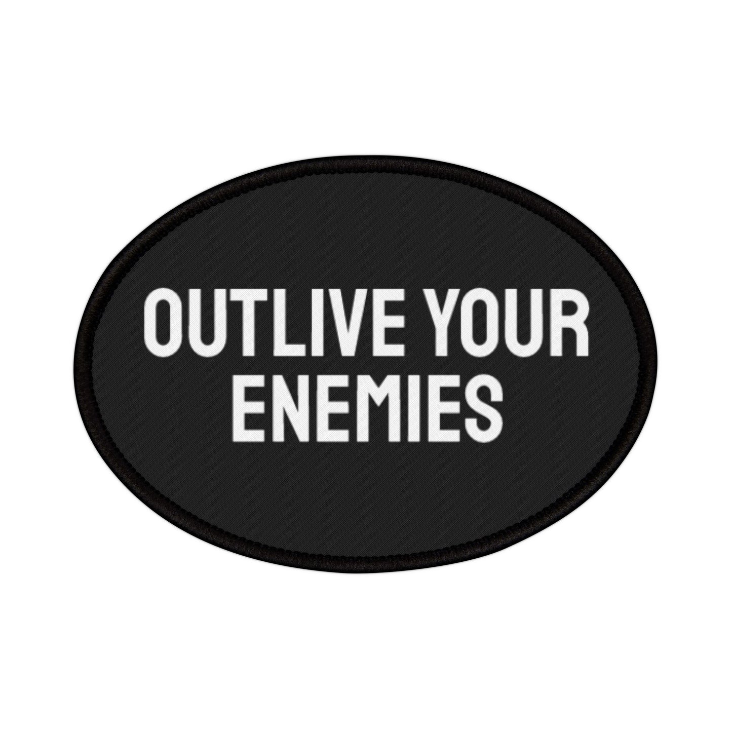 Outlive Your Enemies - Iron-On Patch