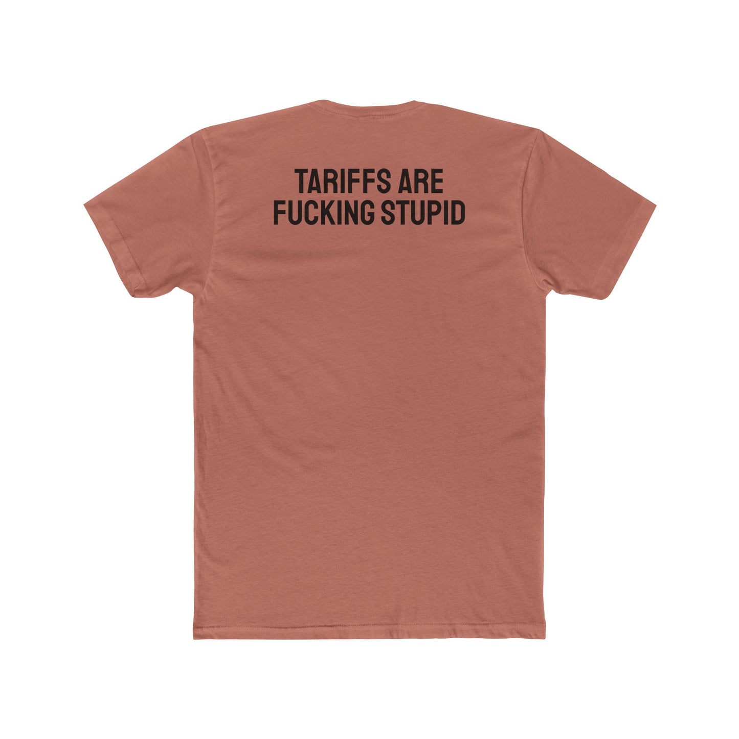 Tariffs Are Fucking Stupid - Unisex Cotton Crew Tee