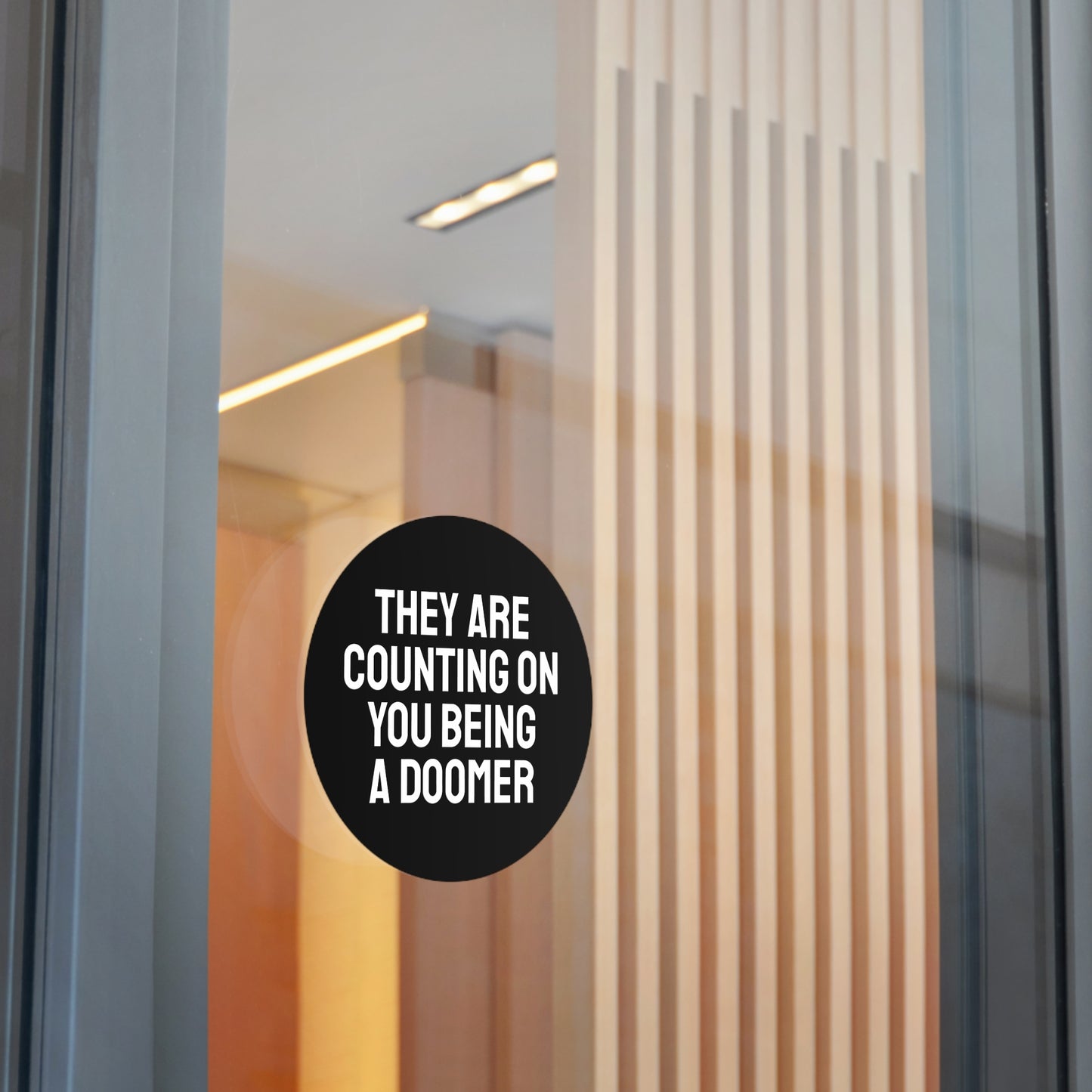 They Are Counting On You Being A Doomer - Round Vinyl Stickers