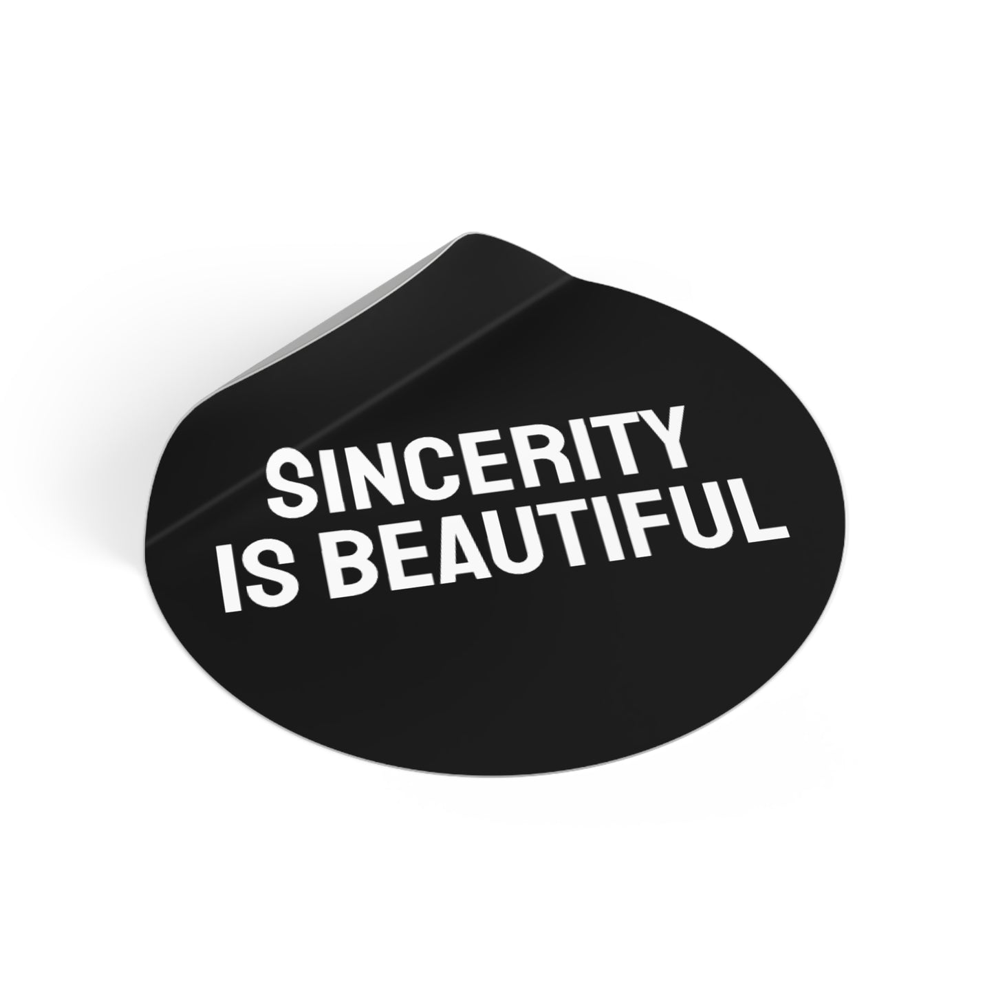 Sincerity Is Beautiful - Round Vinyl Stickers