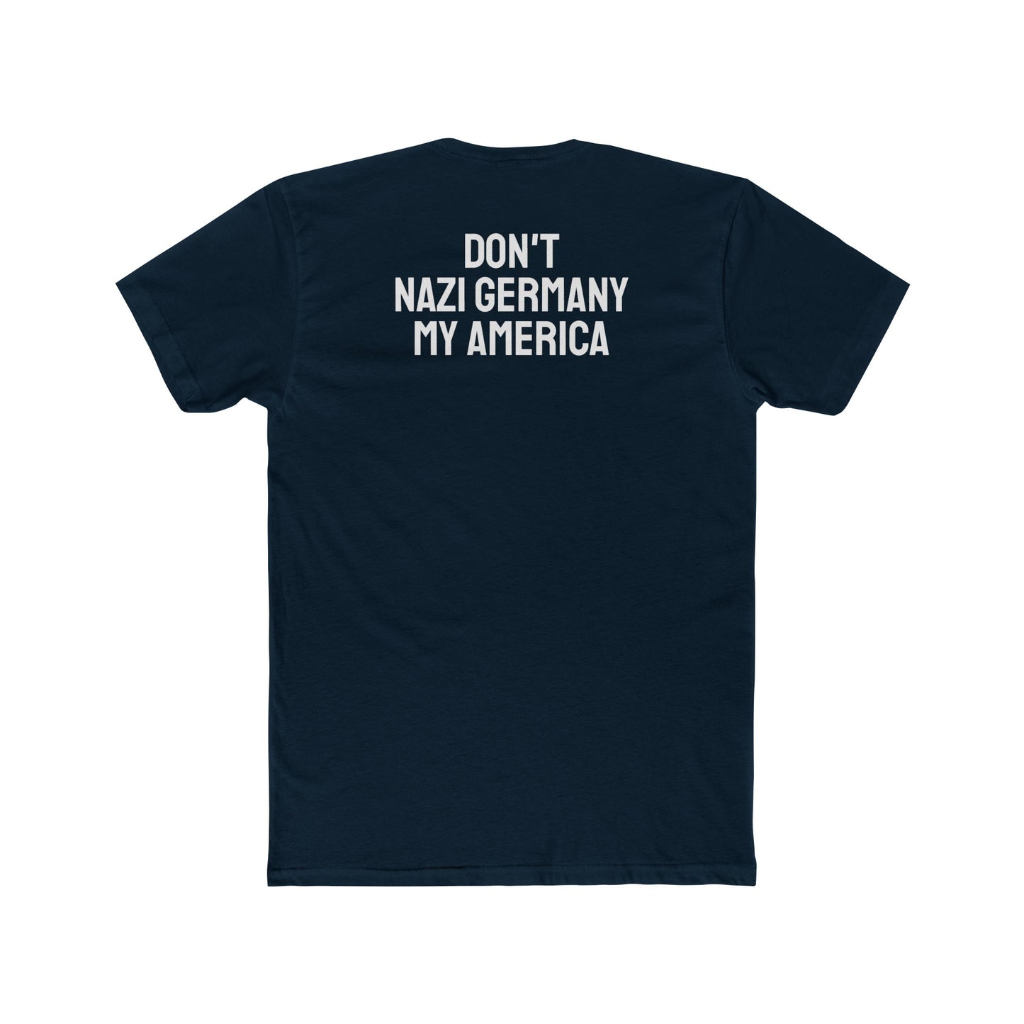 Don't Nazi Germany My America - Unisex Cotton Crew Tee