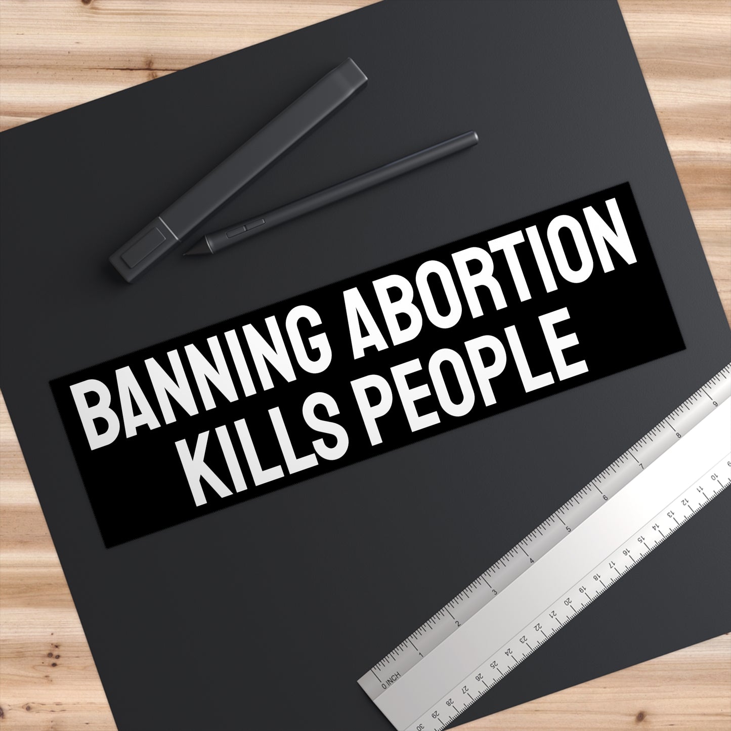 Banning Abortion Kills People - Bumper Sticker