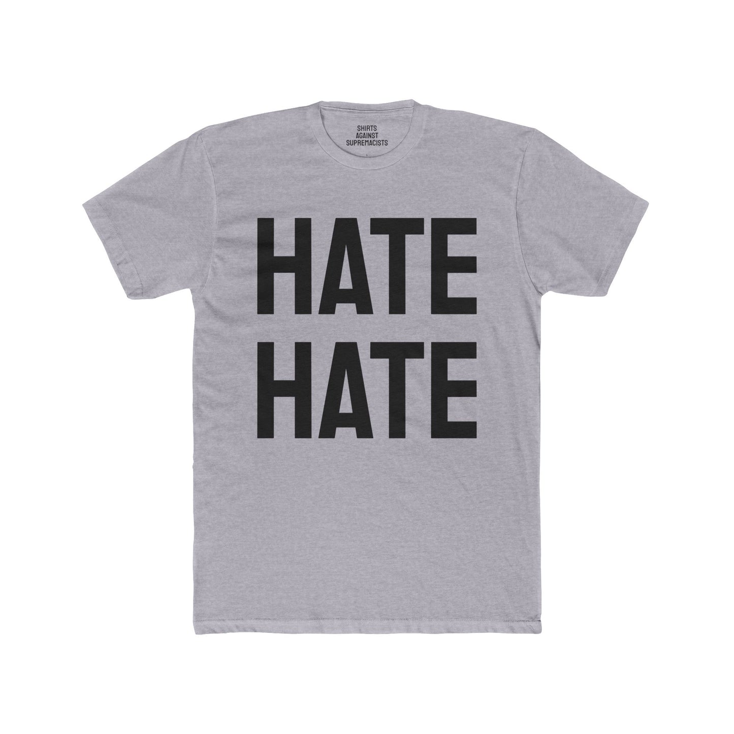 Hate Hate - Unisex Cotton Crew Tee